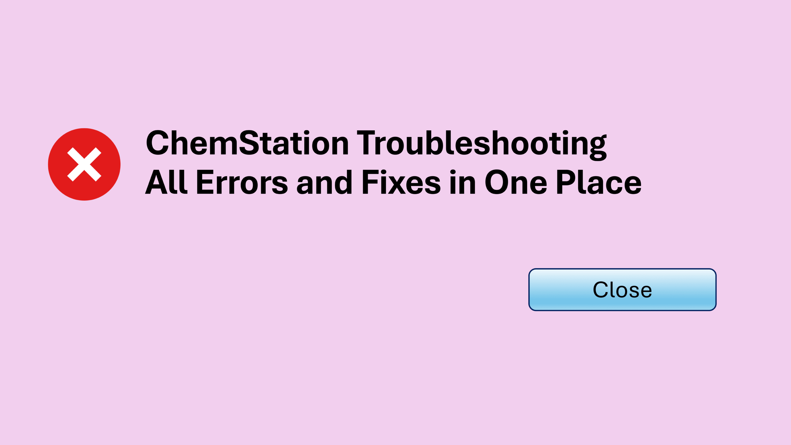 ChemStation troubleshooting guide showing common errors and fixes in Agilent OpenLab ChemStation